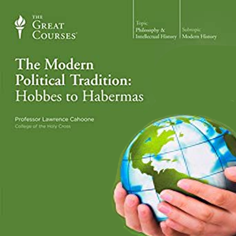 Great Courses: The Modern Political Tradition: Hobbes to Habermas on Zoom or in person in the Village Center