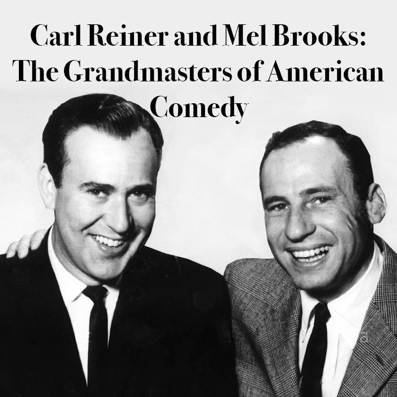 Carl Reiner and Mel Brooks: The Grandmasters of American Comedy 