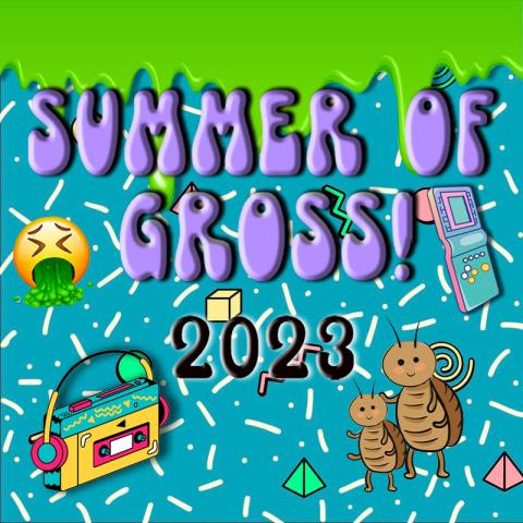 Summer of Gross